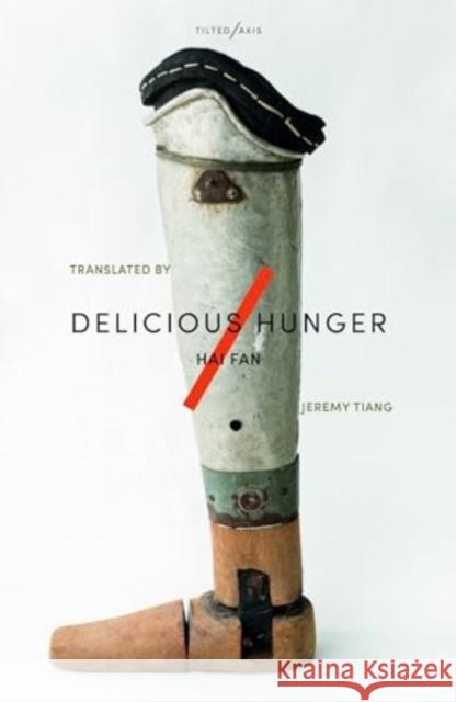 Delicious Hunger Hai Fan 9781917126021 Tilted Axis Press