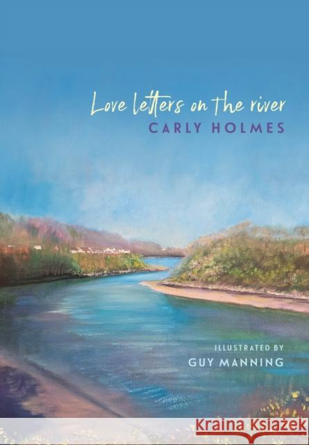 Love Letters on the River Carly Holmes 9781917140263