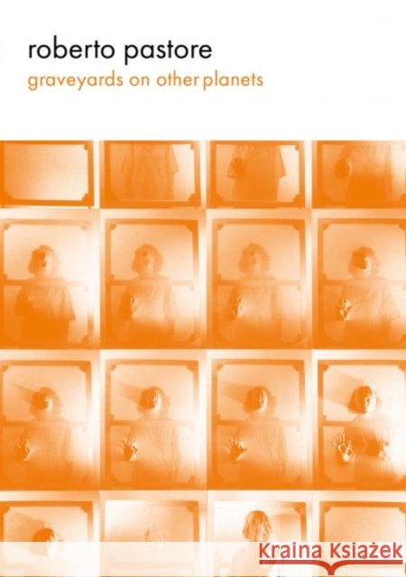 Graveyards on Other Planets Roberto Pastore 9781917140584