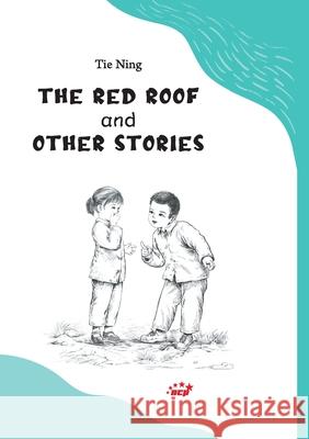 The Red Roof and Other Stories/红屋顶 Tie Ning 9781917143134