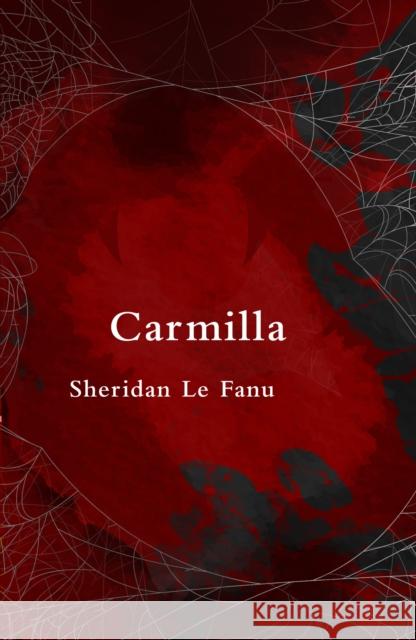 Carmilla (Legend Classics) Joseph Sheridan Le Fanu 9781917163255