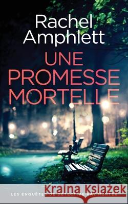 Une promesse mortelle Rachel Amphlett 9781917166409 Saxon Publishing