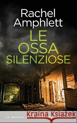 Le ossa silenziose Rachel Amphlett 9781917166898 Saxon Publishing
