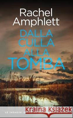 Dalla culla alla tomba Rachel Amphlett 9781917166911 Saxon Publishing