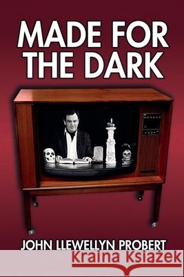 Made for the Dark John Llewellyn Probert 9781917173100