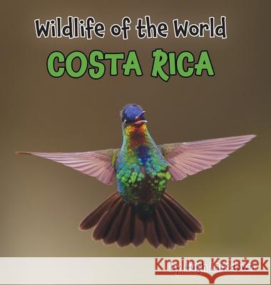 Wildlife of the World - Costa Rica Hugh Lansdown 9781917175128 Natural Planet Books
