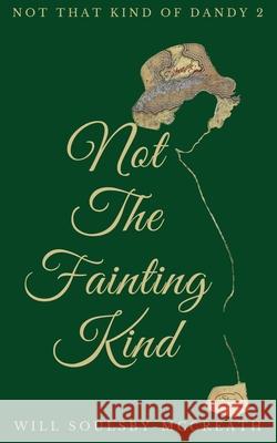 Not The Fainting Kind Will Soulsby-McCreath 9781917179003 Nopoodles Everything Books