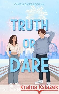 Truth Or Dare Stephanie Alves 9781917180085 Stephanie Alves
