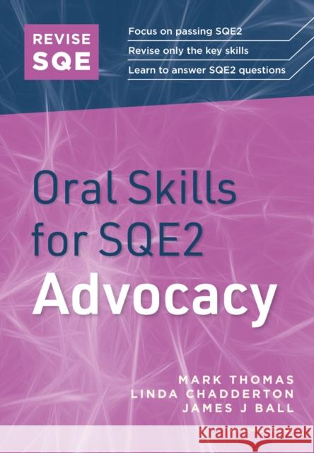 Revise SQE Oral Skills for SQE2: Advocacy James J Ball 9781917183109 Fink Publishing Ltd