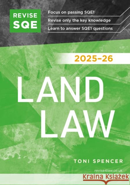 Revise SQE Land Law 2025/26: SQE1 Revision Guide Toni Spencer 9781917183413 Fink Publishing Ltd