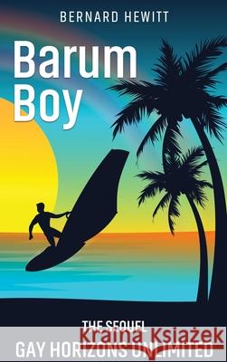 Barum Boy: Gay Horizons Unlimited Bernard Hewitt 9781917184540