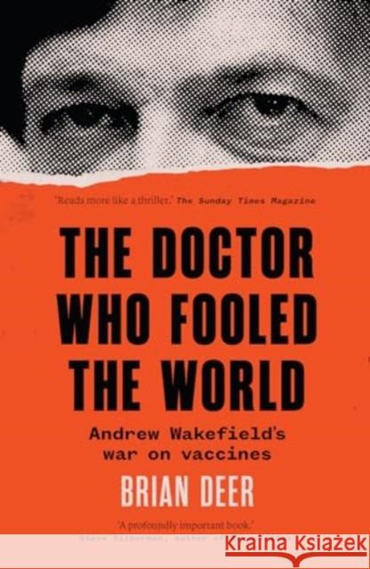 The Doctor Who Fooled the World: Andrew Wakefield’s war on vaccines Brian Deer 9781917189057