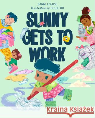 Sunny Gets to Work Zanni Louise Susie Oh 9781917194167 Moon & Bird