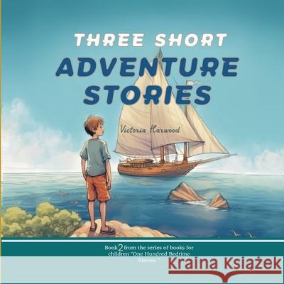 Three Short Adventure Stories Viktoriia Harwood 9781917210034