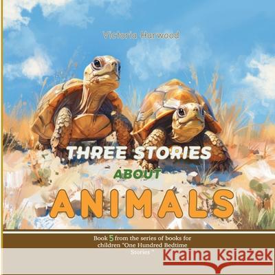 Three Stories About Animals Viktoriia Harwood 9781917210096