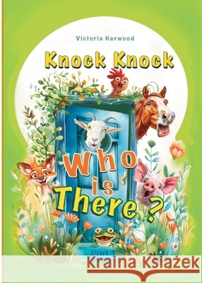Knock Knock, Who's there?: Part 1 Victoria Harwood 9781917210713 Viktoriia Harwood
