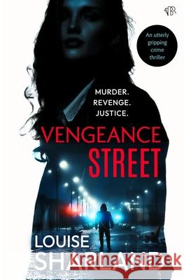 Vengeance Street Louise Sharland 9781917214049 Bloodhound Books