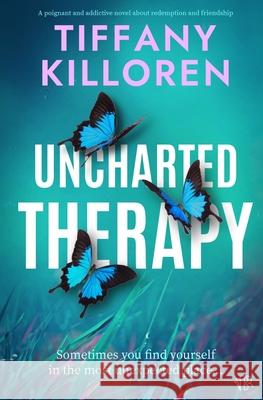 Uncharted Therapy Tiffany Killoren 9781917214216 Bloodhound Books