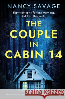 The Couple in Cabin 14 Nancy Savage 9781917214308