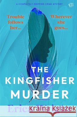 The Kingfisher Murder Erica Wright 9781917214315