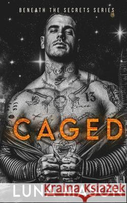 Caged Luna Mason 9781917229074 Luna Mason Author Ltd