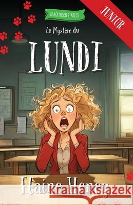 Le Myst?re du Lundi - Blackthorn Stables Junior Elaine Heney 9781917234733 Grey Pony Films