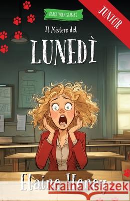 Il Mistero del Luned? - Blackthorn Stables Junior Elaine Heney 9781917234740 Grey Pony Films
