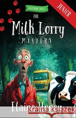 The Milk Lorry Mystery - Blackthorn Stables Junior Elaine Heney 9781917234771 Grey Pony Films