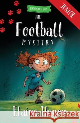 The Football Mystery - Blackthorn Stables Junior Elaine Heney 9781917234795 Grey Pony Films