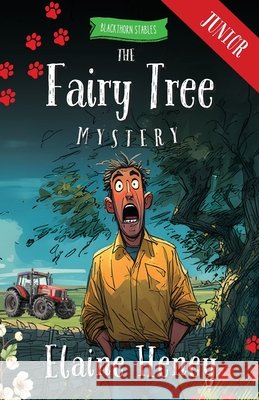 The Fairy Tree Mystery - Blackthorn Stables Junior Elaine Heney 9781917234818