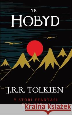 Yr Hobyd (The Hobbit in Welsh) J. R. R. Tolkien Adam Pearce 9781917237154 Melin Bapur