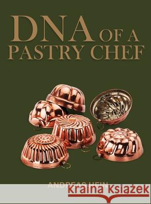 DNA of a Pastry Chef Andreas Hein Andreas Hein 9781917239134 AMZ Marketing Hub