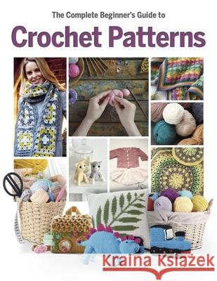 The Complete Beginner's Guide to Crochet Patterns Katherine Marsh 9781917259521 Sona Books