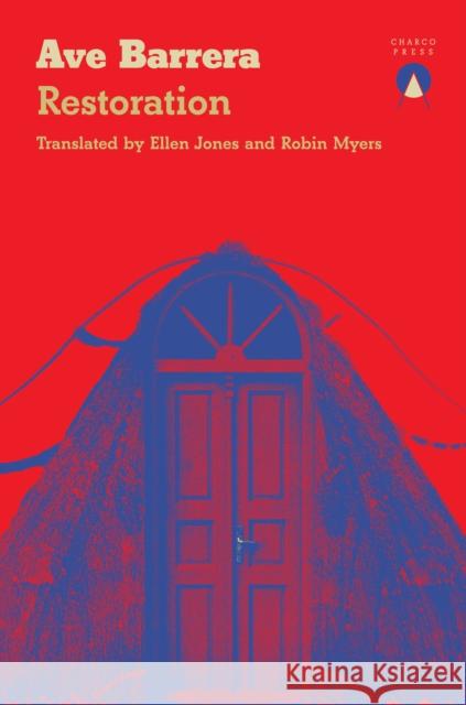 Restoration Ave Barrera 9781917260022 Charco Press