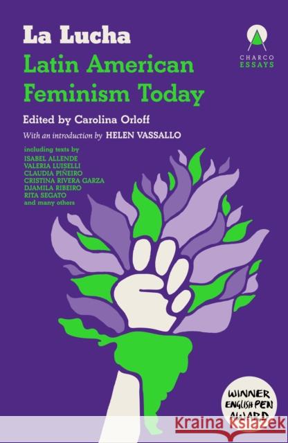 La Lucha: Latin American Feminism Today Carolina Orloff 9781917260169