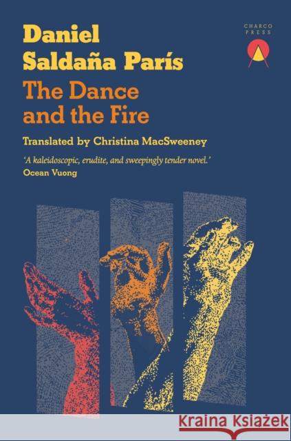 The Dance and the Fire Daniel Saldana Paris 9781917260367