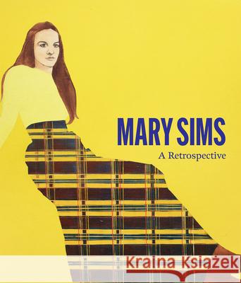 Mary Sims: A Retrospective Marina Pacini 9781917273268 Giles