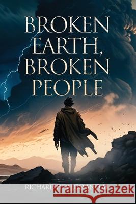 Broken Earth, Broken People Richard Fidalg 9781917281294 Richard Fidalgo and AI