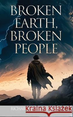 Broken Earth, Broken People Richard Fidalg 9781917281300 Richard Fidalgo and AI