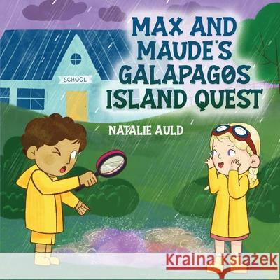 Max and Maude's Galapagos Island Quest Natalie Auld 9781917281539