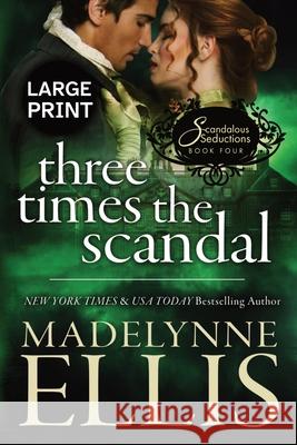 Three Times the Scandal: A Regency Romance (Large Print) Madelynne Ellis 9781917284271