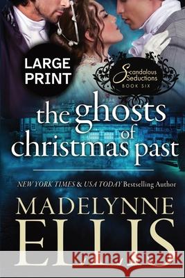The Ghosts of Christmas' Past: A Regency Romance (Large Print) Madelynne Ellis 9781917284288