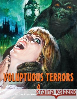 Voluptuous Terrors, Volume 4: 120 Cult & Exploitation Film Posters From Italy G. H. Janus 9781917285186 Bonefyre Gas Books