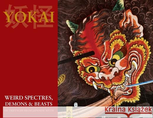 Yokai (Weird Spectres, Demons & Beasts): 100 Triptychs From Japanese Myth Ringo Yoshida 9781917285278 Bonefyre Books