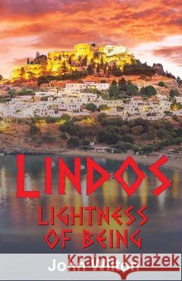 Lindos lightness of being John Wilton 9781917293099 John Wilton