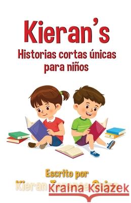 Kieran's Historias cortas ?nicas para ni?os Kieran Terence Quinn 9781917293440 Quinn and Sons