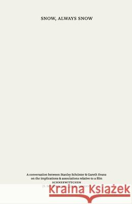 Snow, Always Snow Stanley Schtinter Gareth Evans Joshua Bonnetta 9781917304078