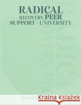 Radical Recovery Peer Support University Dakota Fisher 9781917306263