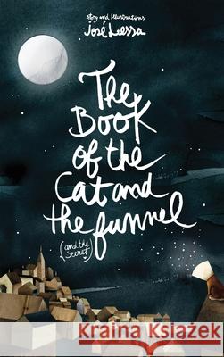 The Book of the Cat and the Funnel Jos? Lessa 9781917306393