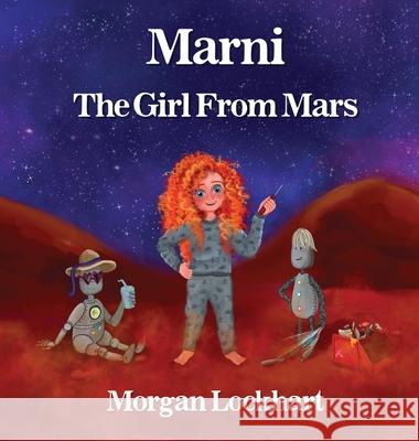 Marni: The Girl From Mars Morgan Lockhart Becca Marshall 9781917306560